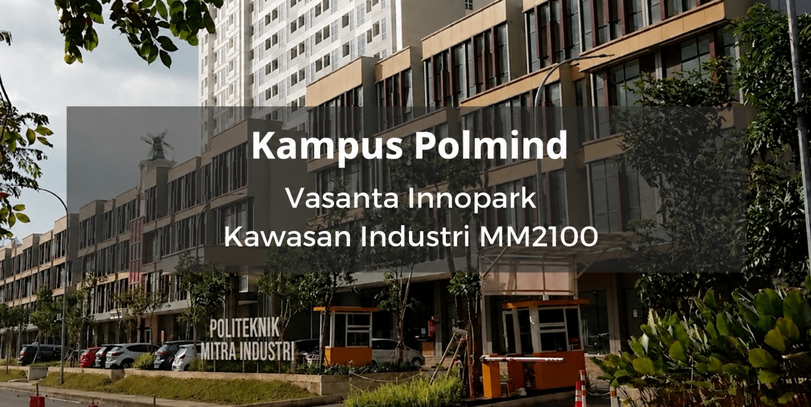 Kampus Polmid Vasanta Innopark Kawasan Industri MM2100