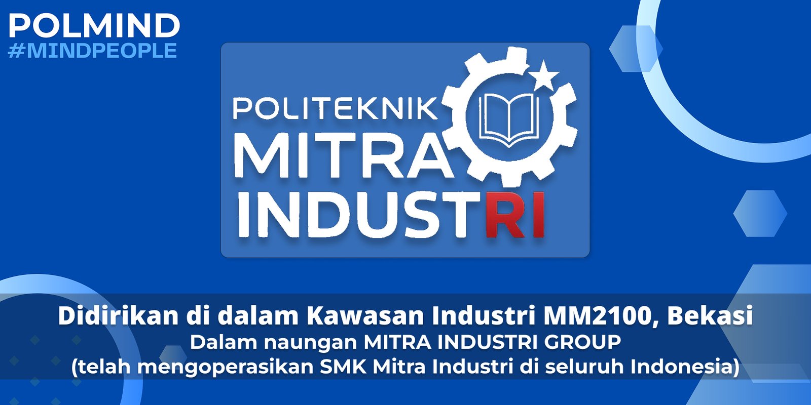 Didirikan di dalam Kawasan Industri MM2100, Bekasi Dalam naungan MITRA INDUSTRI GROUP (telah mengoperasikan SMK Mitra Industri di seluruh Indonesia)